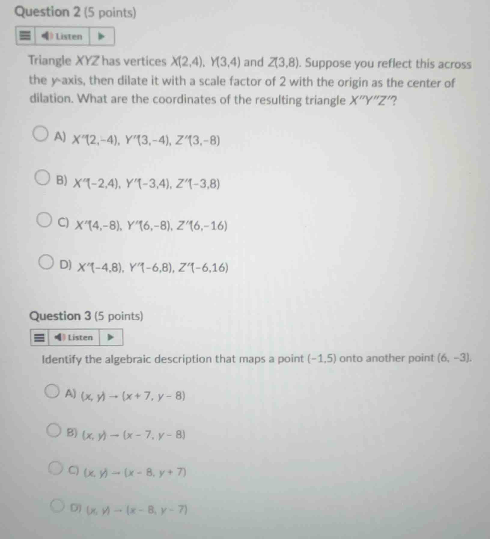 question 2 (5 points) listen triangle xyz has vertices x(2,4), y(3,4) a…