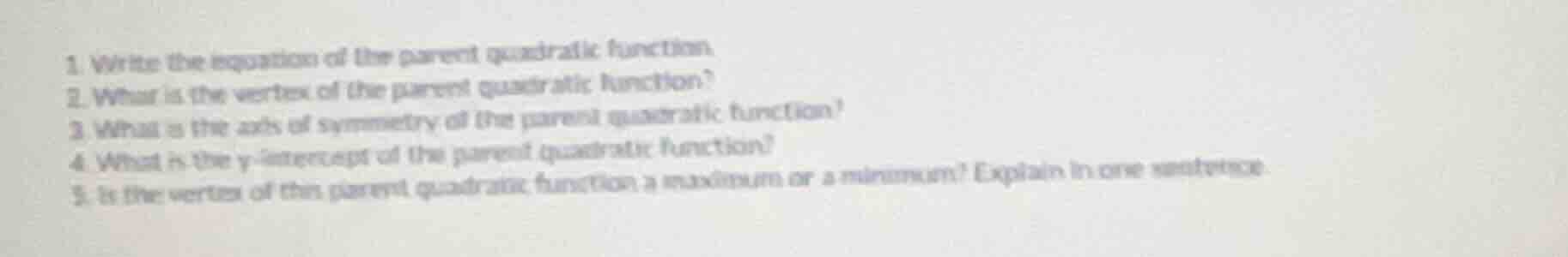 1. write the equation of the parent quadratic function. 2. what is the …