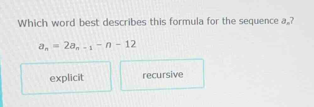 which word best describes this formula for the sequence $a_n$? $a_n = 2…