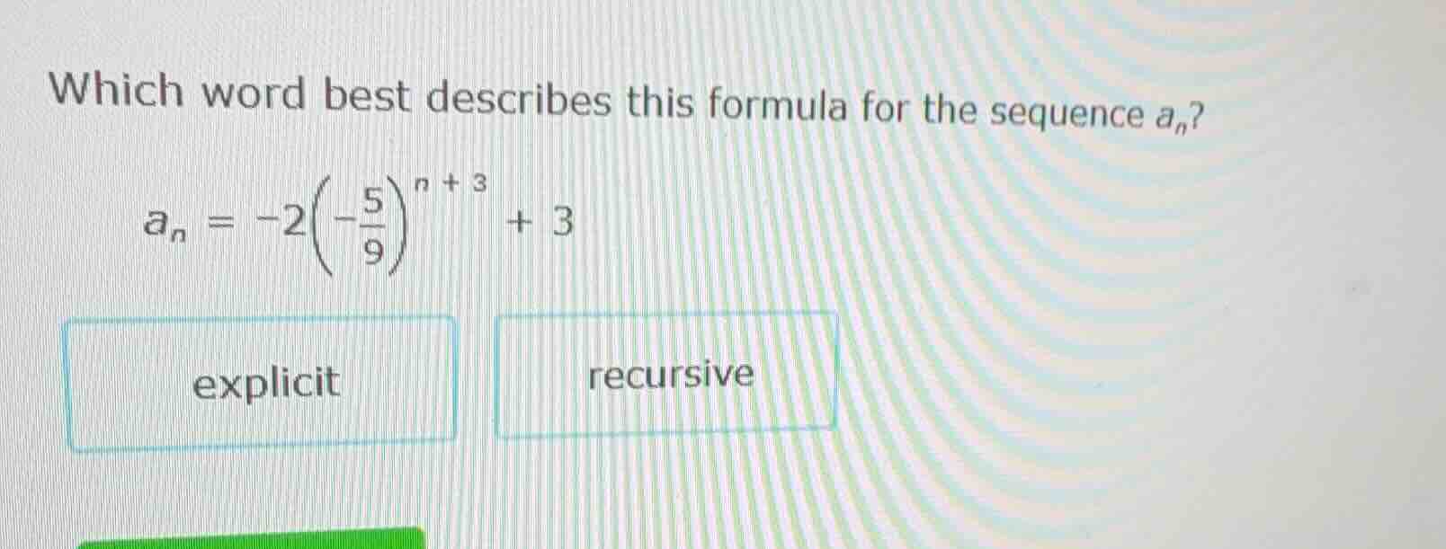which word best describes this formula for the sequence $a_n$? $a_n = -…