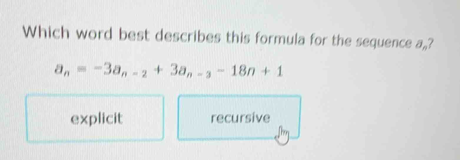 which word best describes this formula for the sequence $a_n$? $a_n = -…