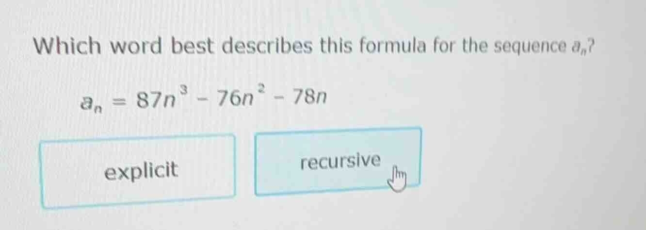which word best describes this formula for the sequence $a_n$? $a_n = 8…