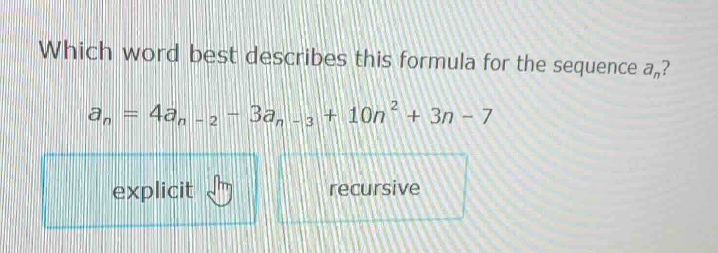 which word best describes this formula for the sequence $a_n$? $a_n = 4…