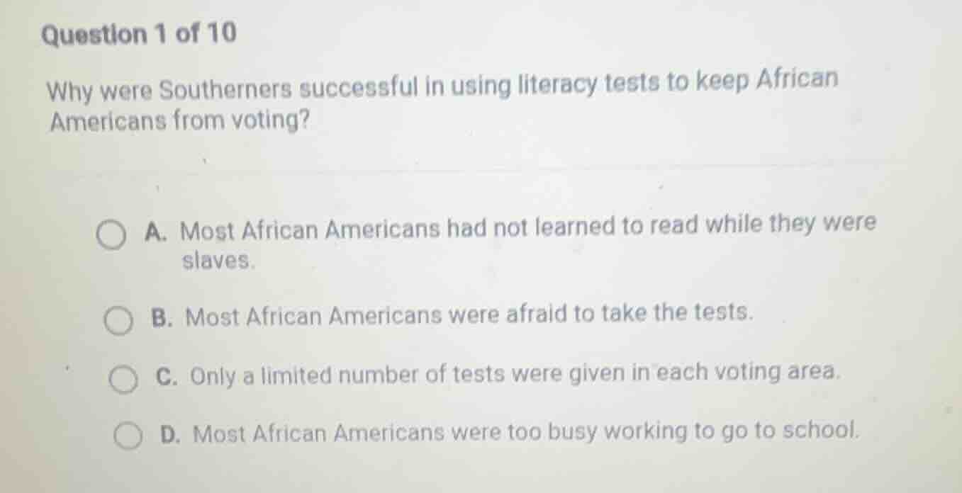 question 1 of 10 why were southerners successful in using literacy test…