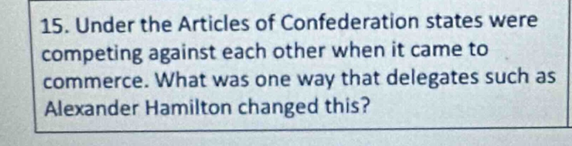 15. under the articles of confederation states were competing against e…