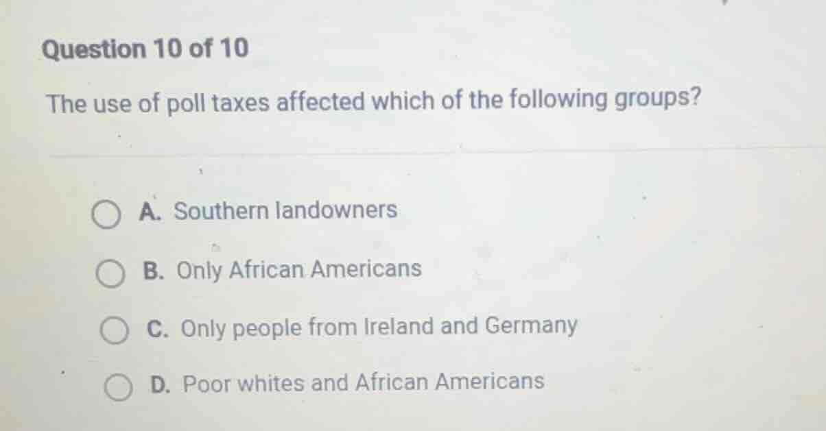 question 10 of 10 the use of poll taxes affected which of the following…