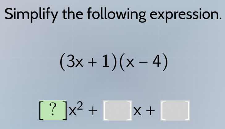 simplify the following expression. (3x + 1)(x - 4) ?x² + x +