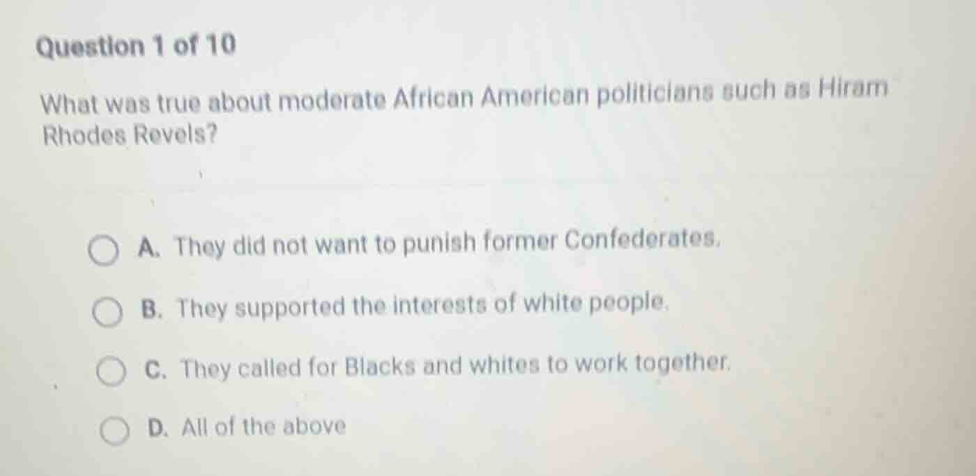 question 1 of 10 what was true about moderate african american politici…