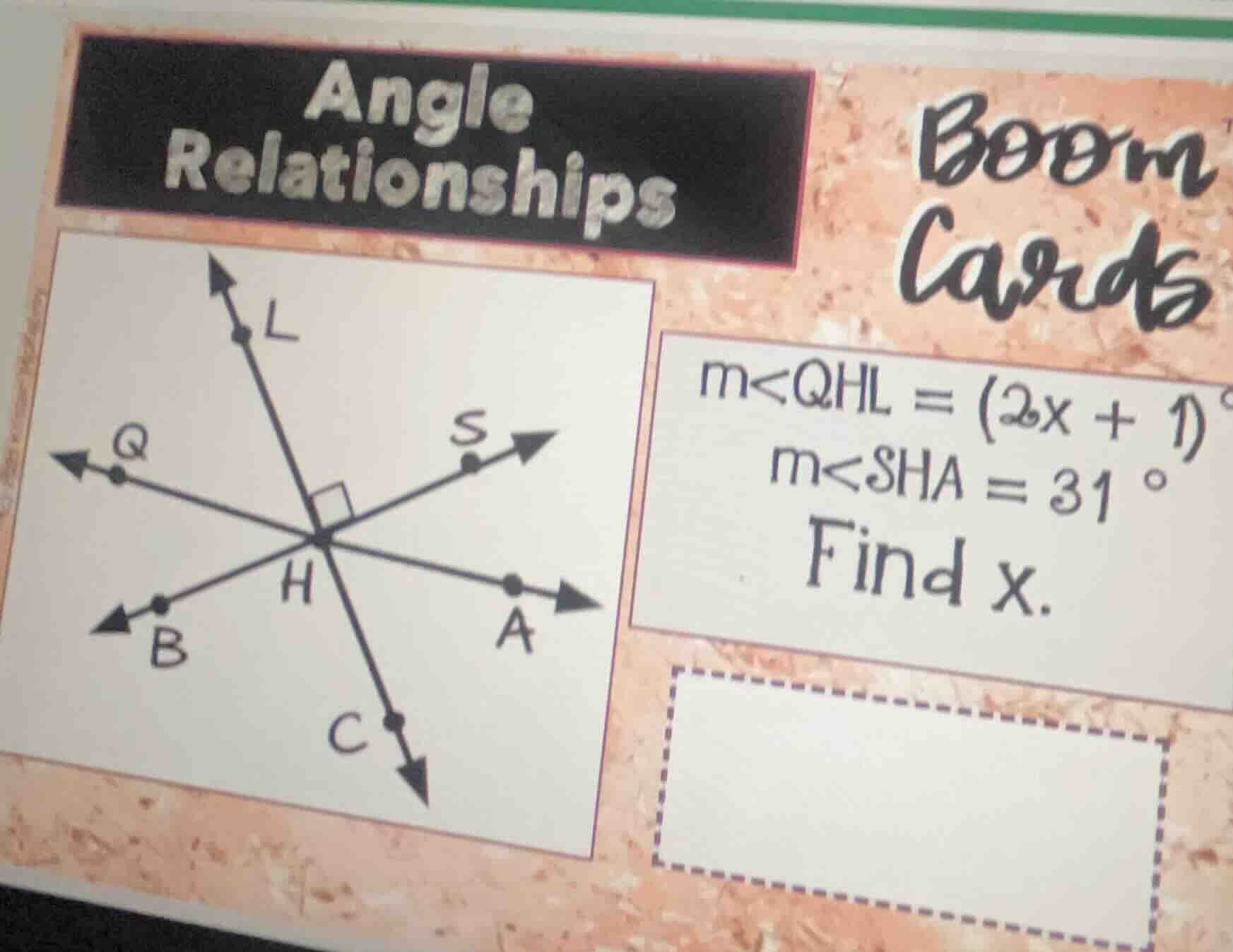 angle relationships boom cards m∠qhl = (2x + 1)° m∠sha = 31° find x. di…
