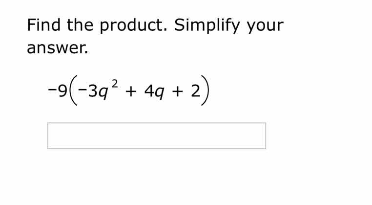 find the product. simplify your answer. -9(-3q² + 4q + 2)