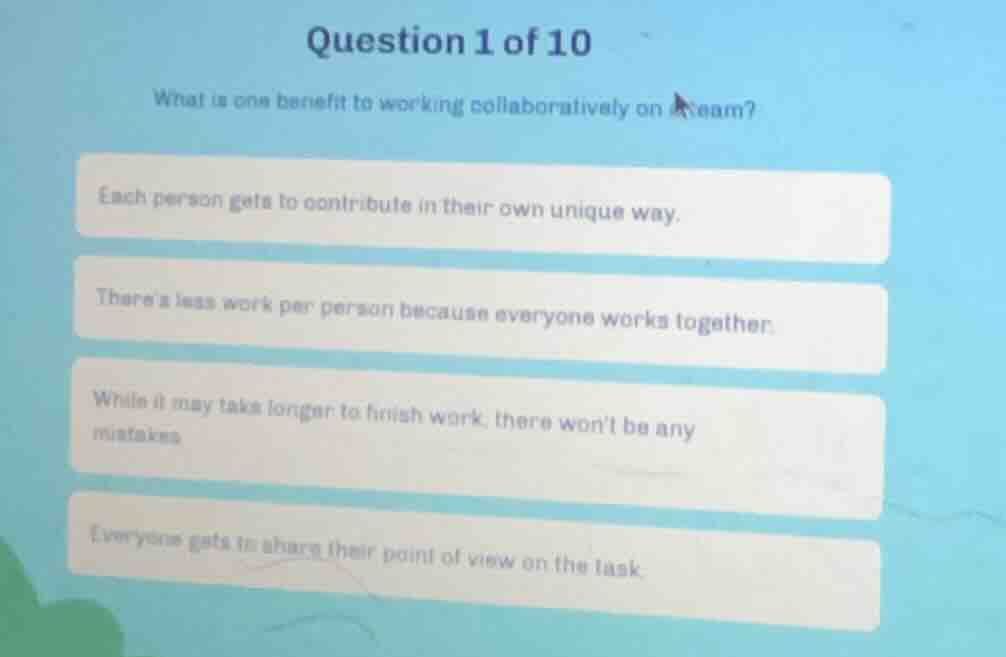 question 1 of 10 what is one benefit to working collaboratively on a te…