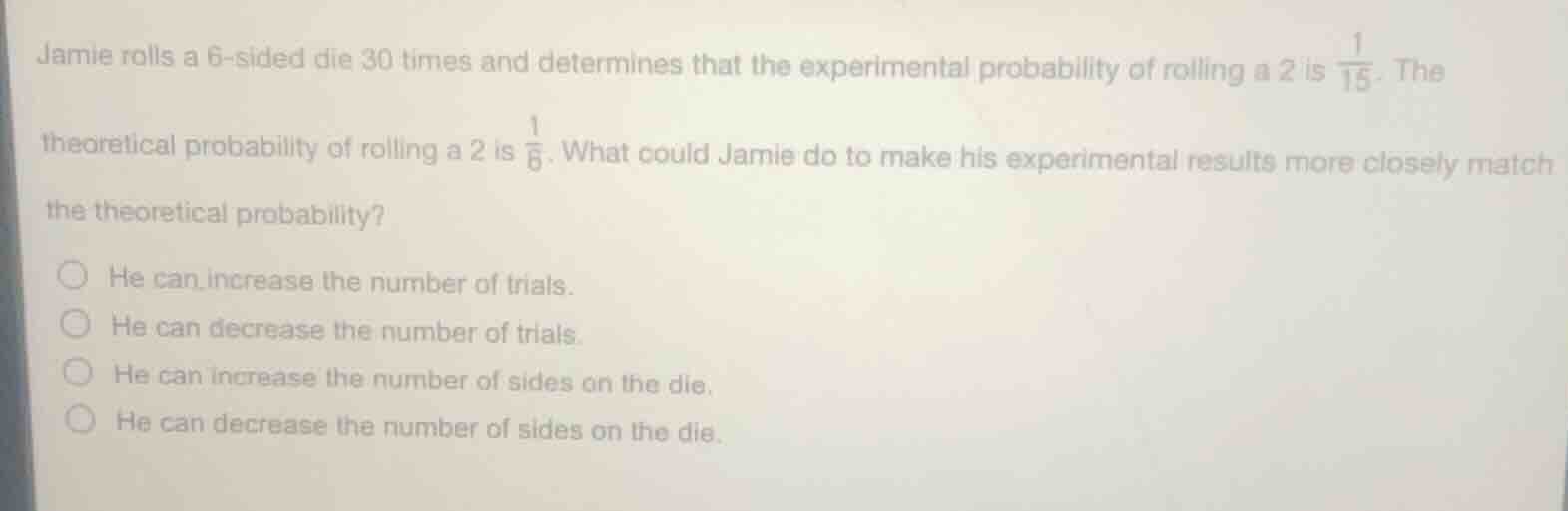 jamie rolls a 6 - sided die 30 times and determines that the experiment…