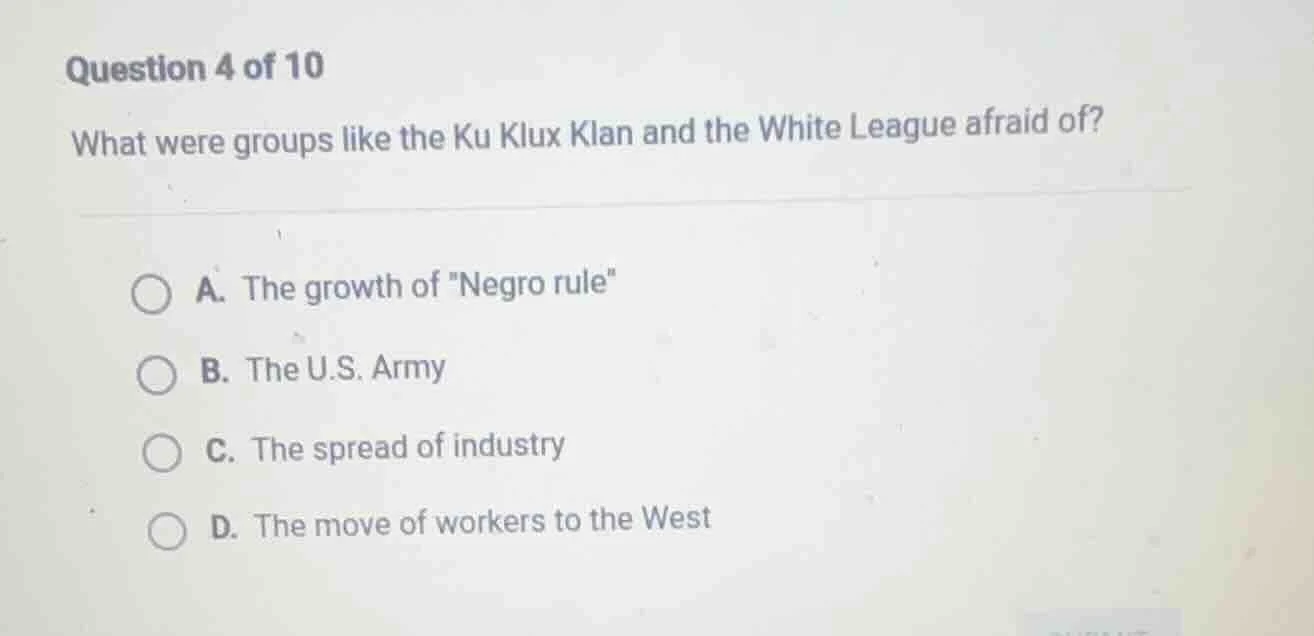 question 4 of 10 what were groups like the ku klux klan and the white l…