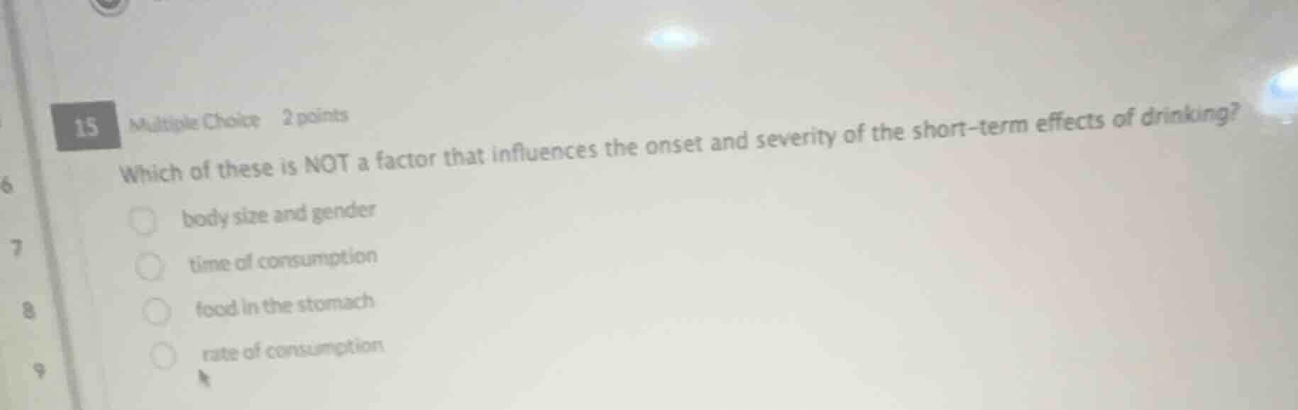 15 multiple choice 2 points which of these is not a factor that influen…