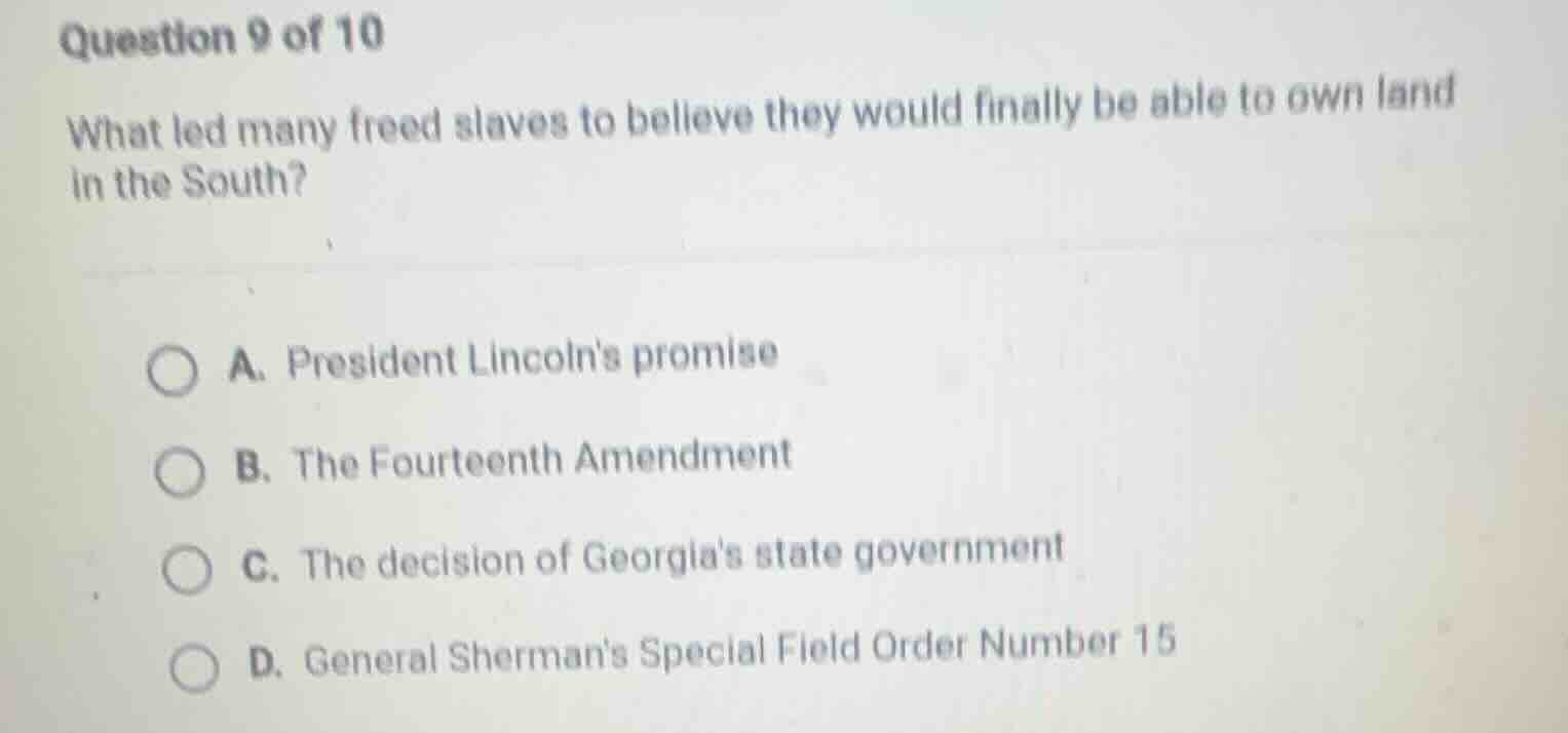 question 9 of 10 what led many freed slaves to believe they would final…