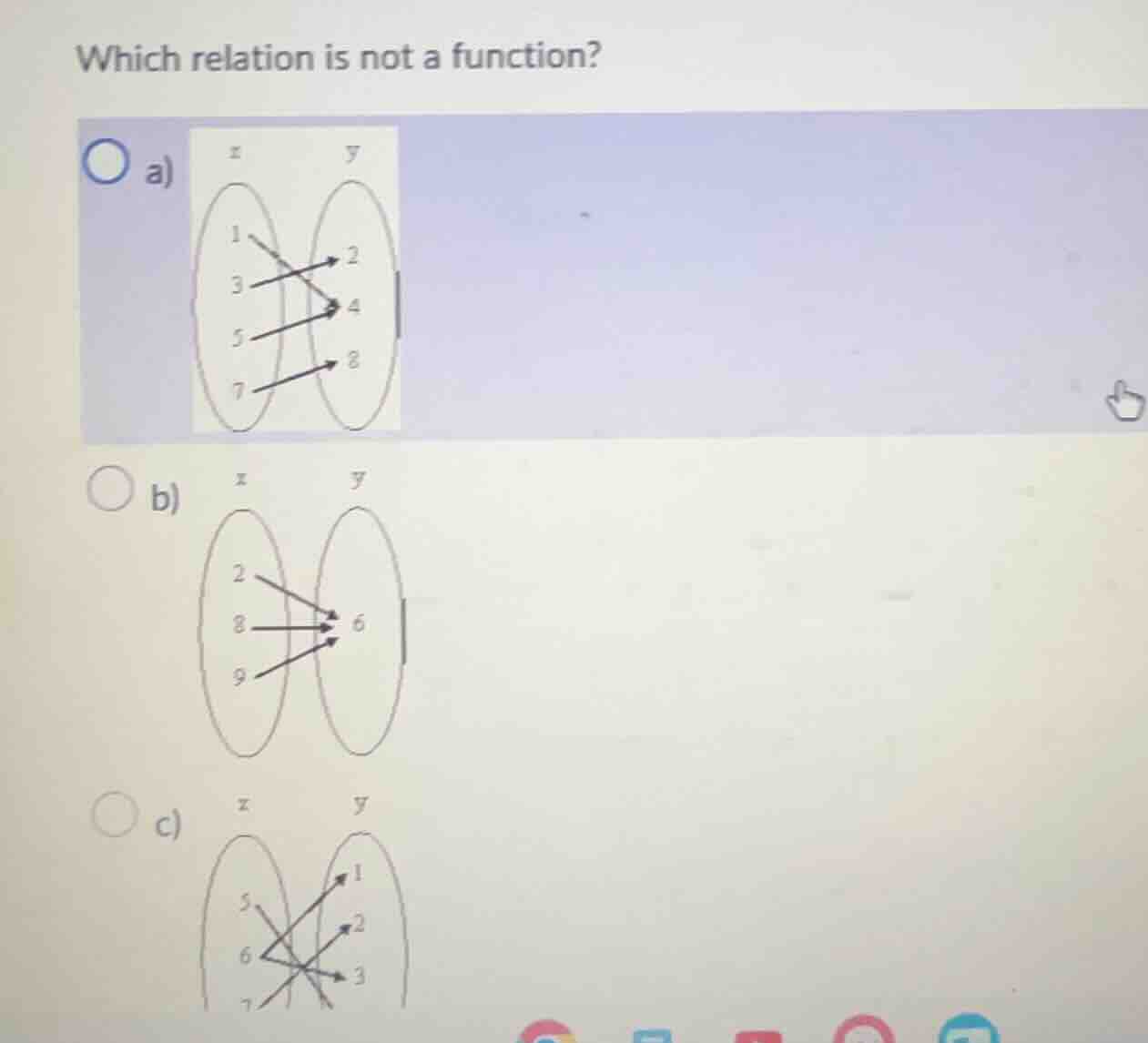 which relation is not a function? a) x-y mapping diagram with 1→2, 3→4,…