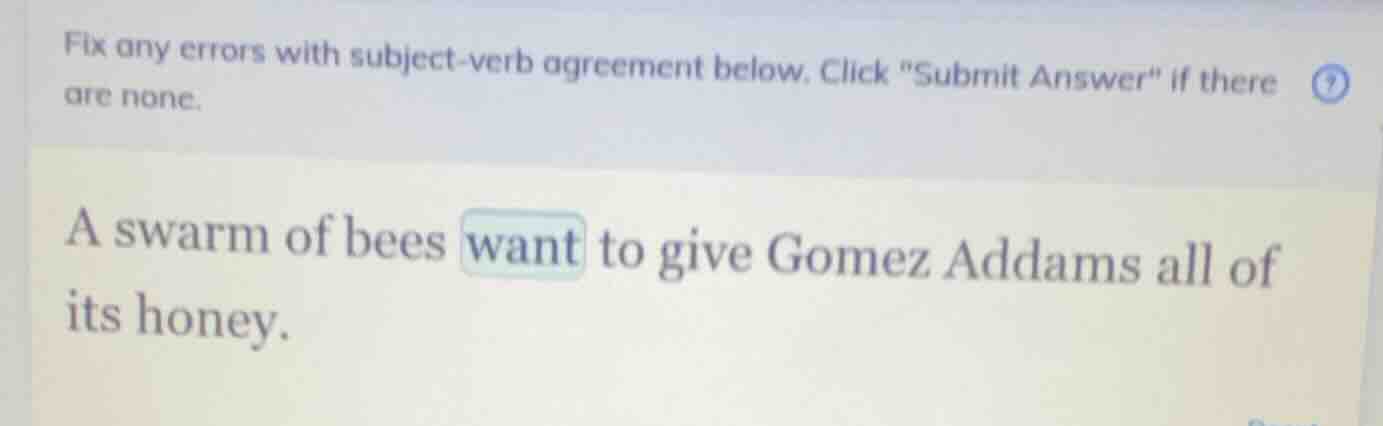 fix any errors with subject - verb agreement below. click \submit answe…