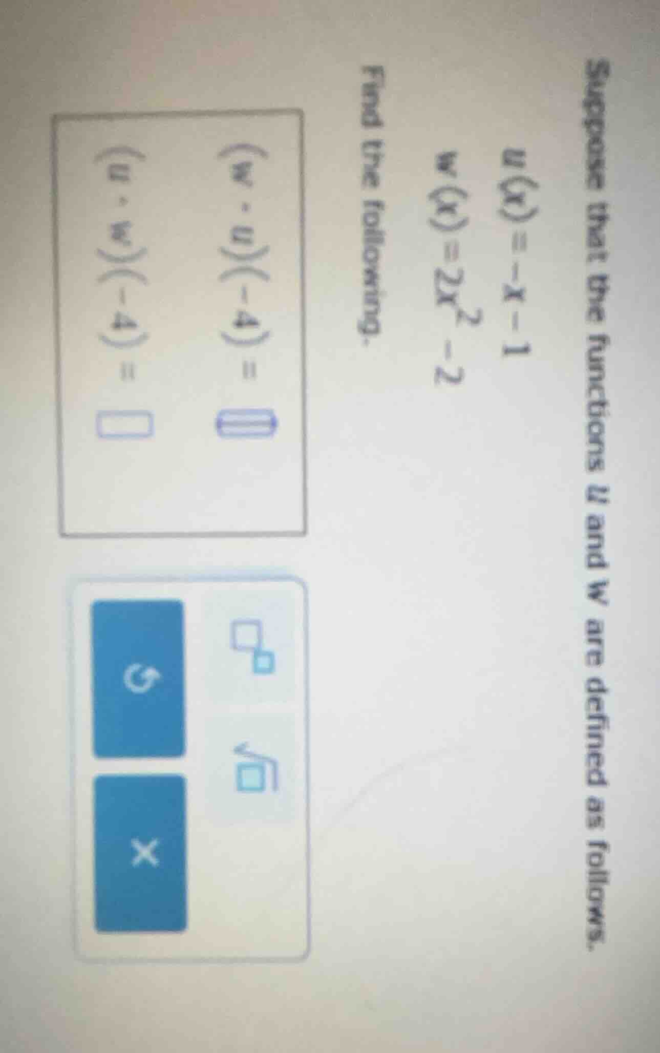suppose that the functions u and w are defined as follows. u(x) = -x - …