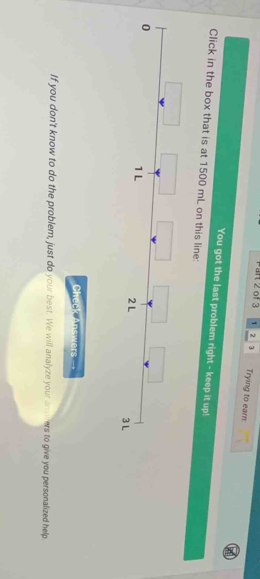 click in the box that is at 1500 ml on this line: you got the last prob…