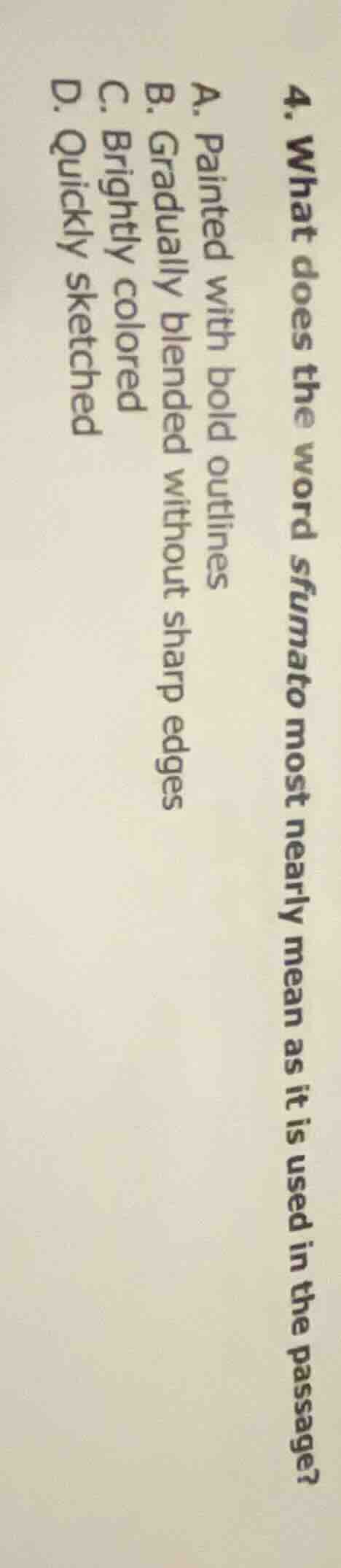 4. what does the word sfumato most nearly mean as it is used in the pas…