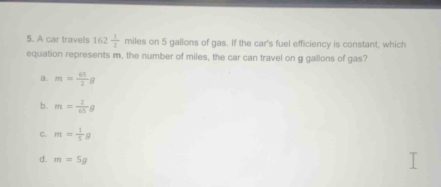 5. a car travels $162\\ \\frac{1}{2}$ miles on 5 gallons of gas. if the…