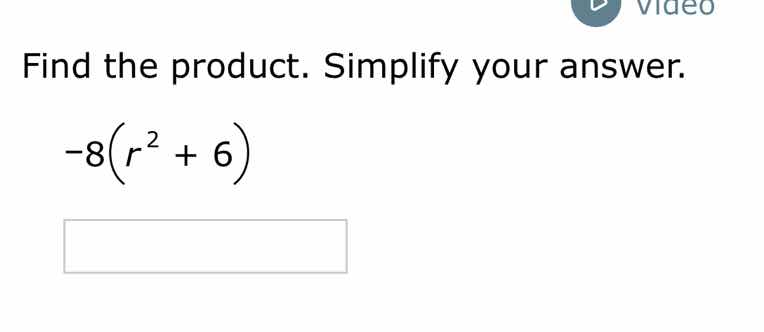 find the product. simplify your answer. -8(r² + 6)