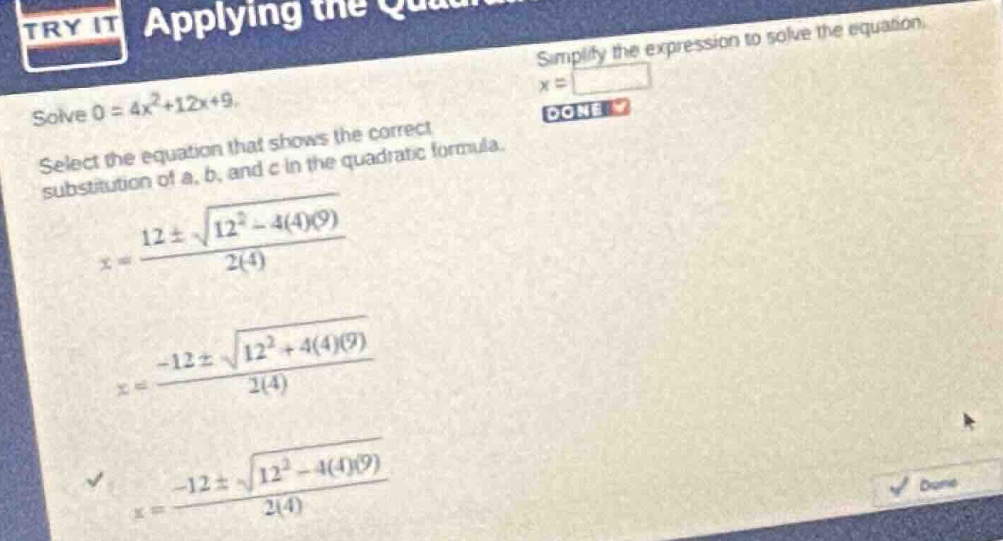 try it applying the quadratic solve 0 = 4x²+12x+9. select the equation …