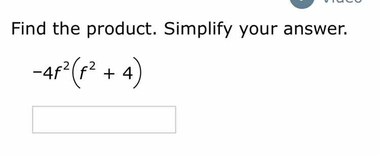 find the product. simplify your answer. $-4f^{2}(f^{2} + 4)$