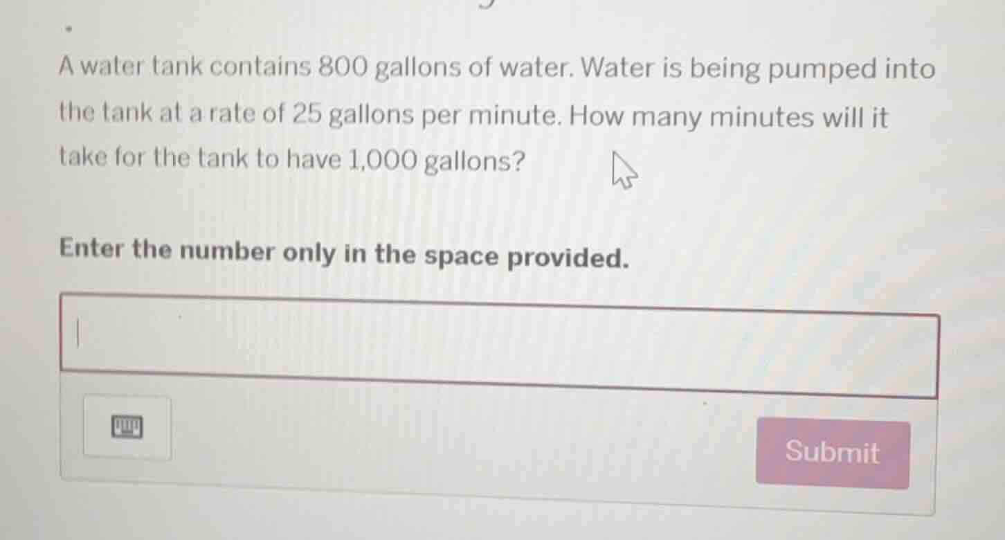 a water tank contains 800 gallons of water. water is being pumped into …
