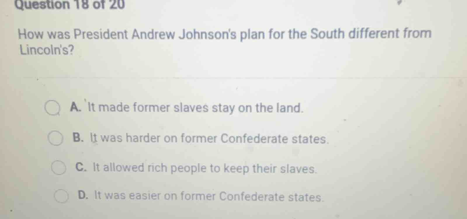 question 18 of 20 how was president andrew johnsons plan for the south …
