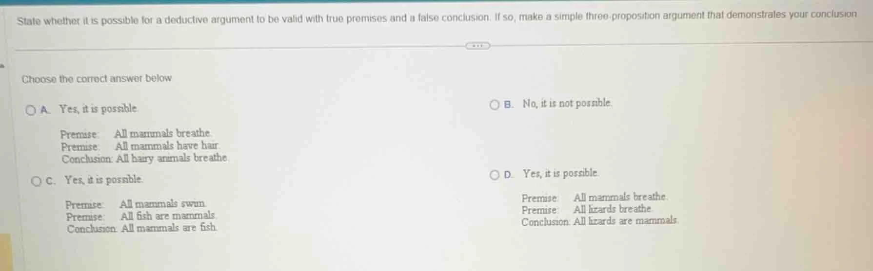 state whether it is possible for a deductive argument to be valid with …