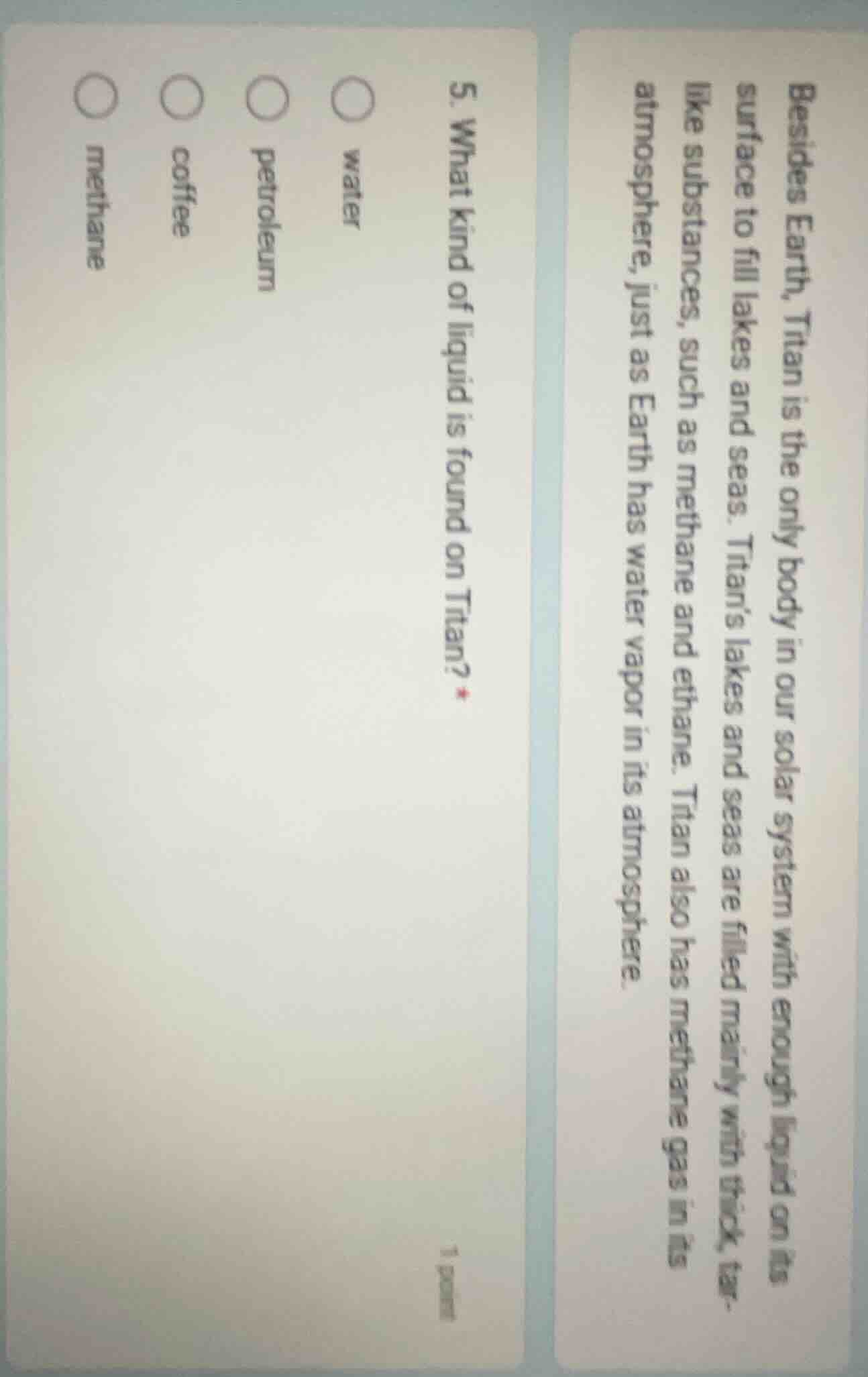 besides earth, titan is the only body in our solar system with enough l…