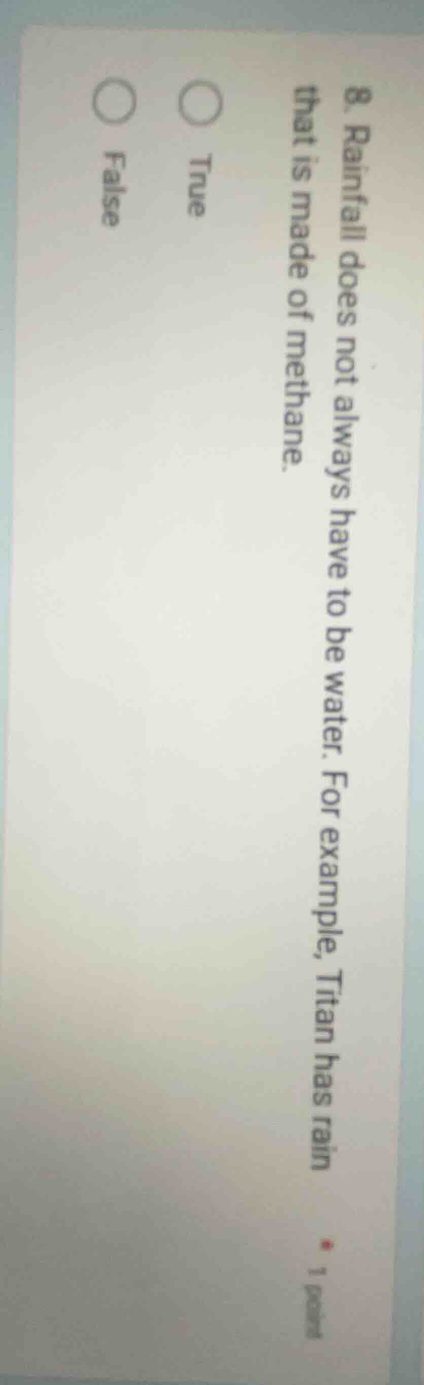 8. rainfall does not always have to be water. for example, titan has ra…