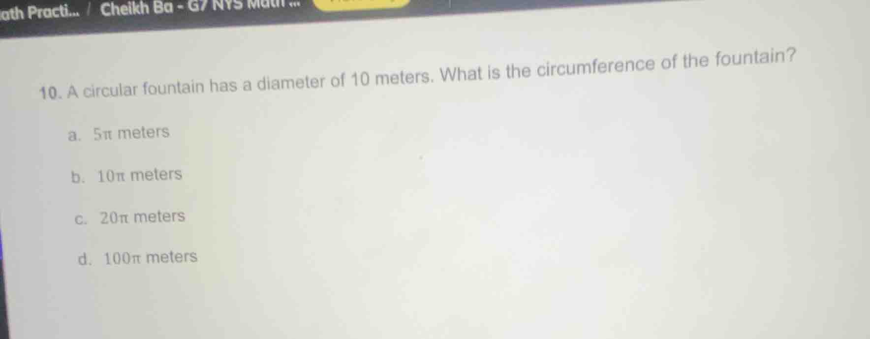 10. a circular fountain has a diameter of 10 meters. what is the circum…