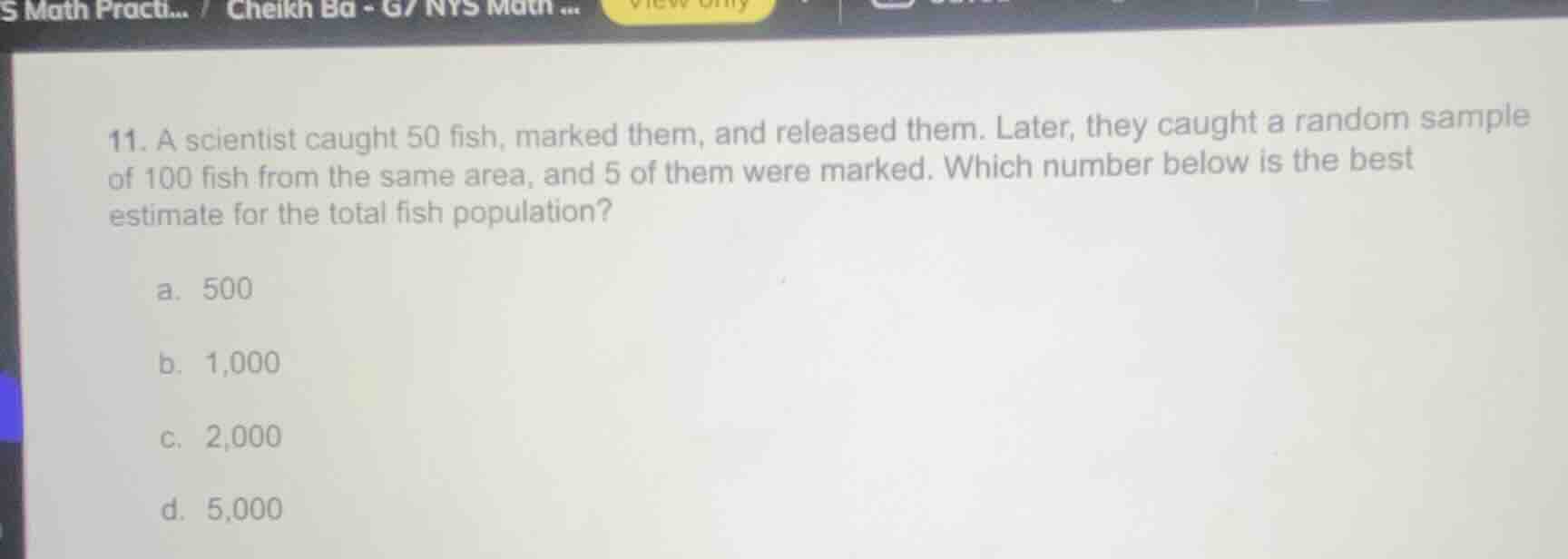 11. a scientist caught 50 fish, marked them, and released them. later, …