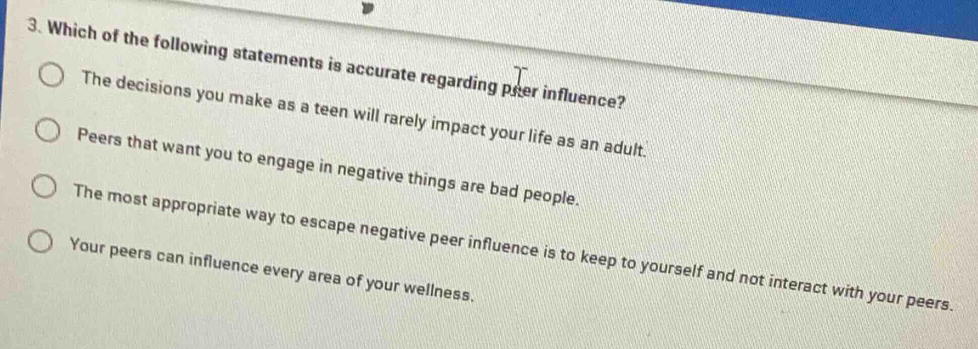 3. which of the following statements is accurate regarding peer influen…