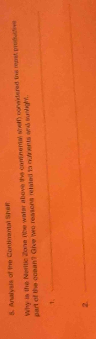 5. analysis of the continental shelf why is the neritic zone (the water…