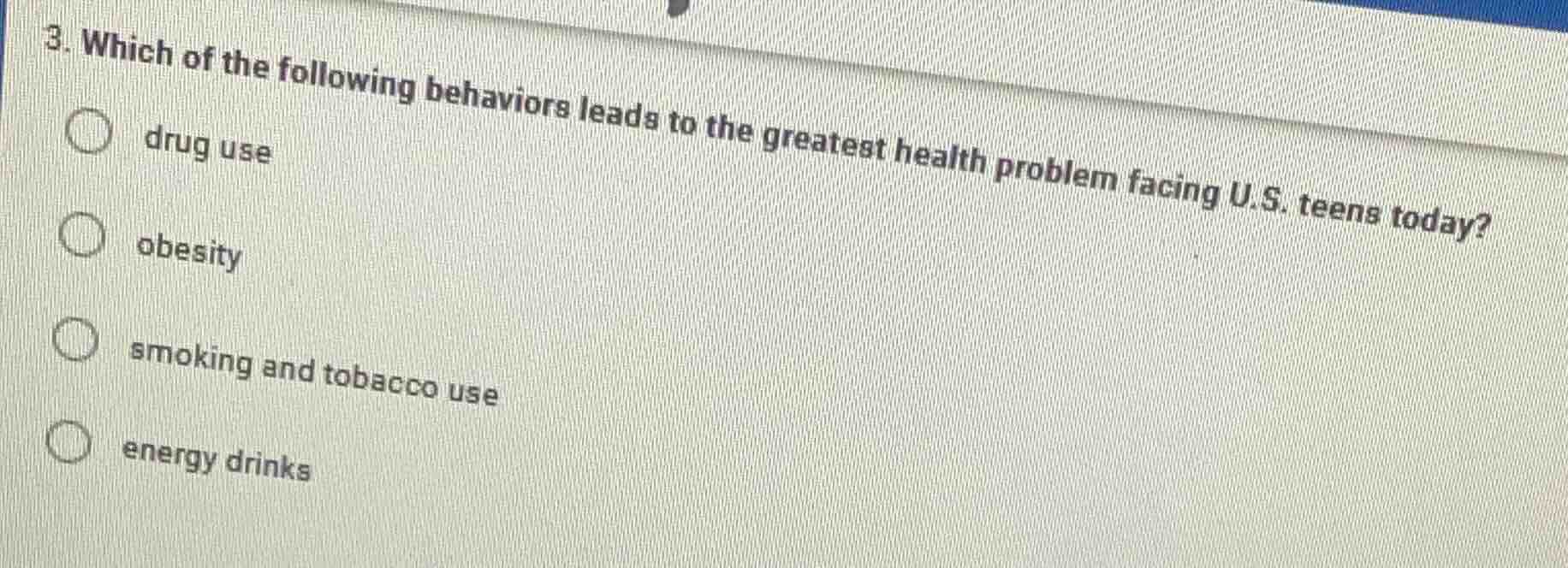 3. which of the following behaviors leads to the greatest health proble…
