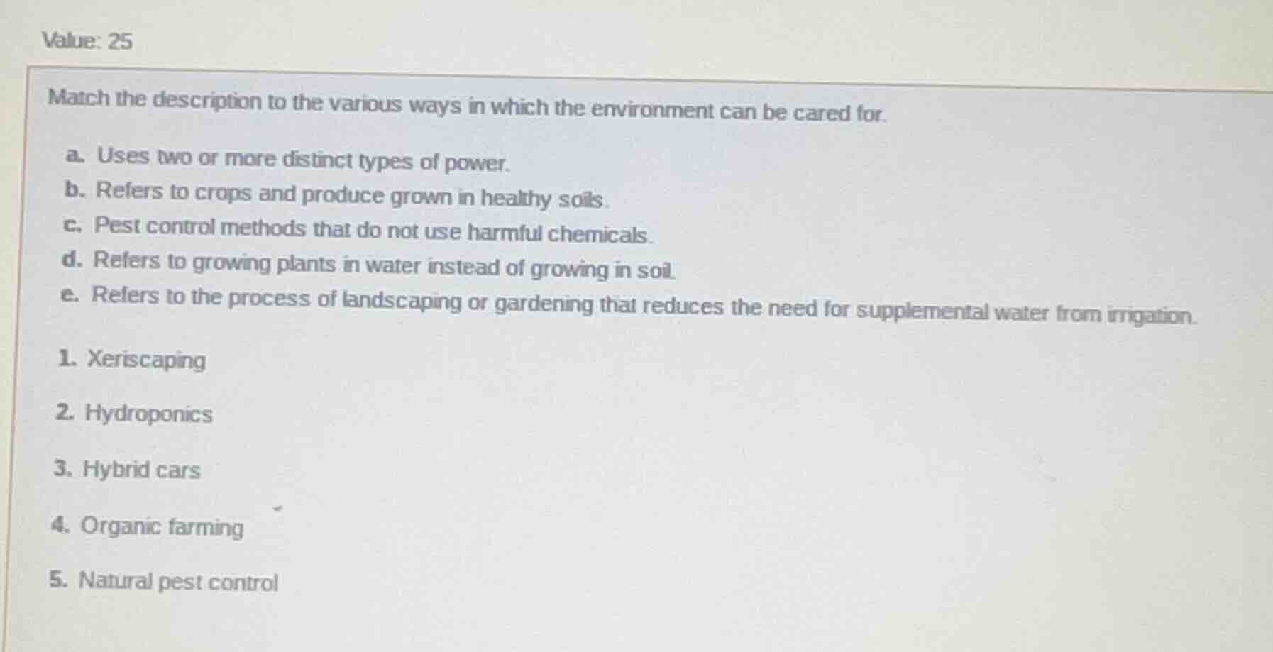 value: 25 match the description to the various ways in which the enviro…