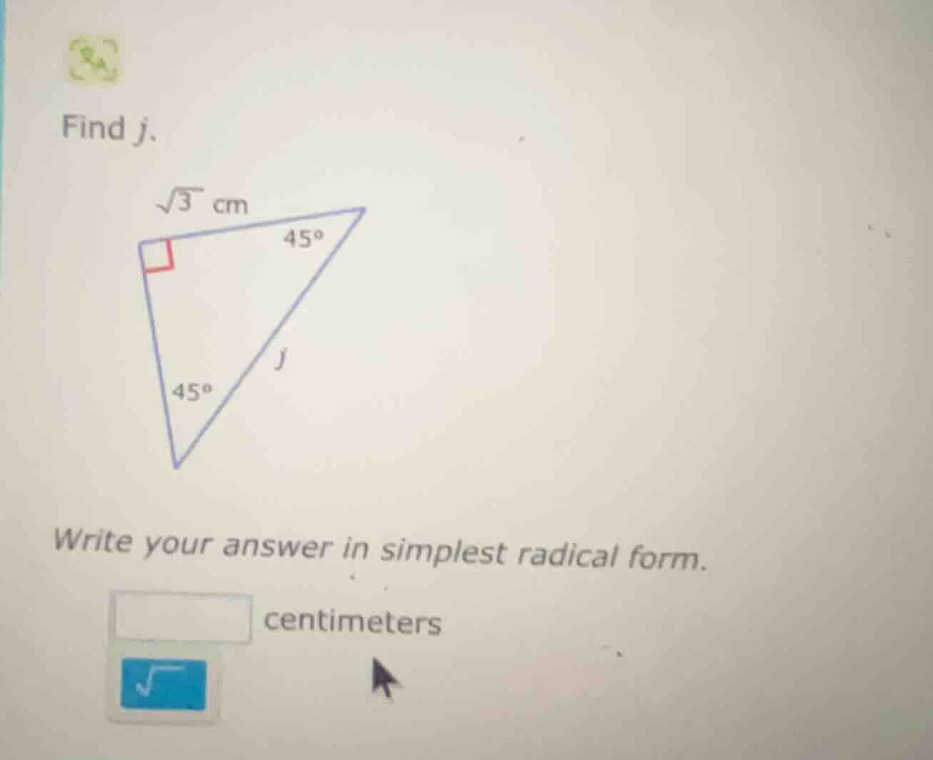 find j. a right triangle with two 45° angles. one leg is \\(\\sqrt{3}\\…