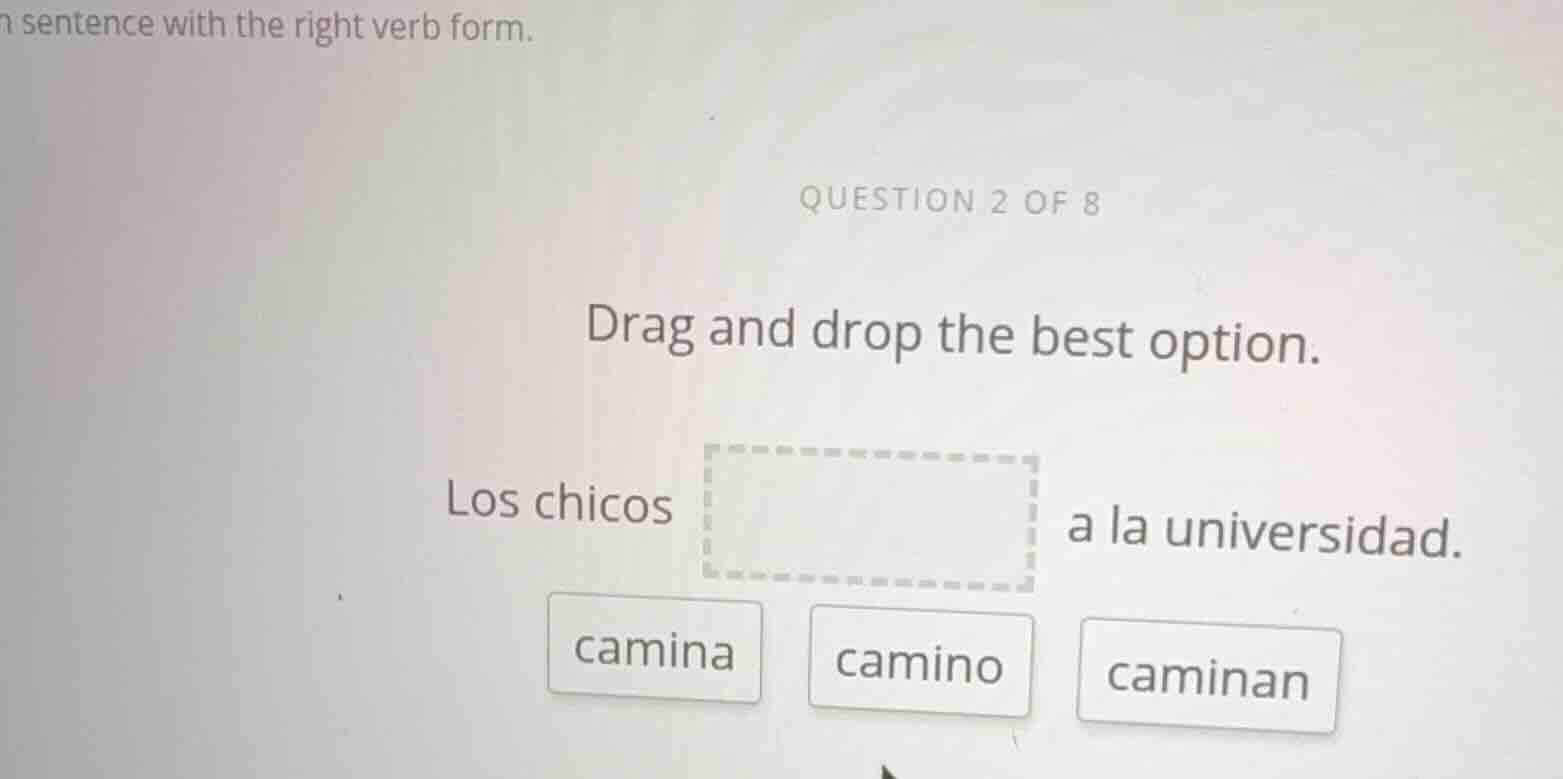 n sentence with the right verb form. question 2 of 8 drag and drop the …