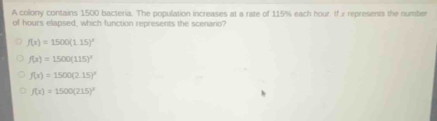 a colony contains 1500 bacteria. the population increases at a rate of …