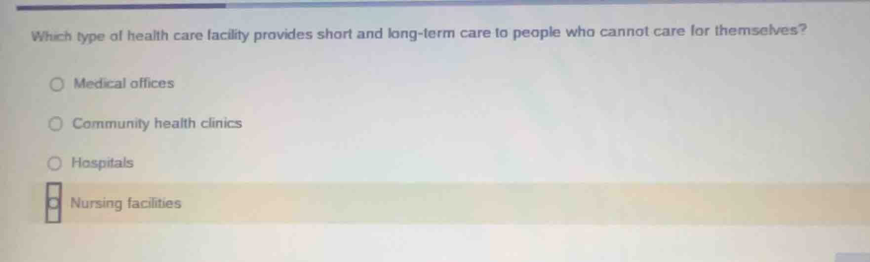 which type of health care facility provides short and long-term care to…