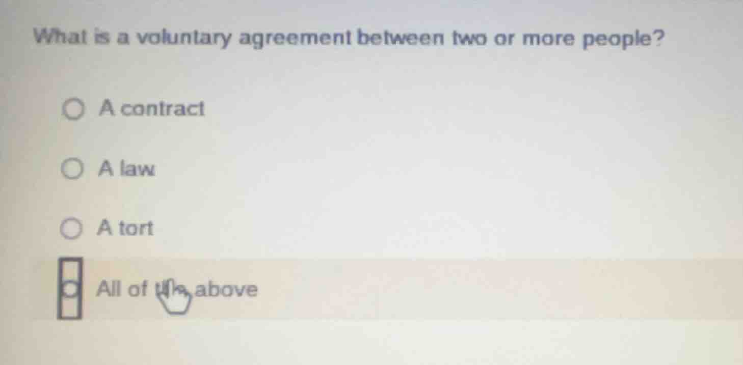 what is a voluntary agreement between two or more people? a contract a …