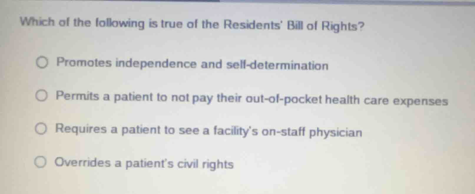 which of the following is true of the residents bill of rights? promote…