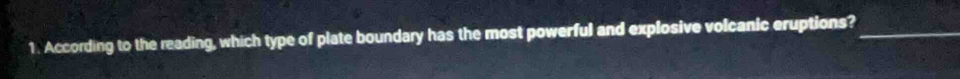1. according to the reading, which type of plate boundary has the most …
