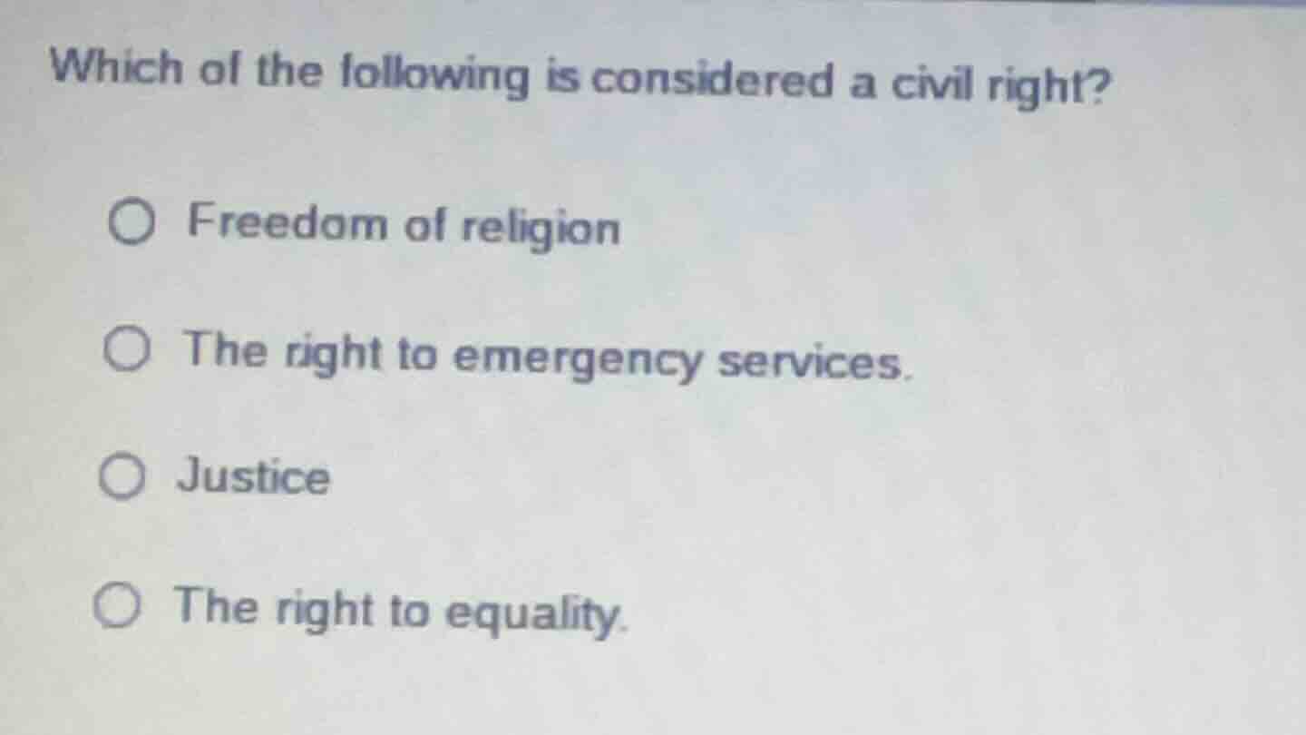 which of the following is considered a civil right? ○ freedom of religi…