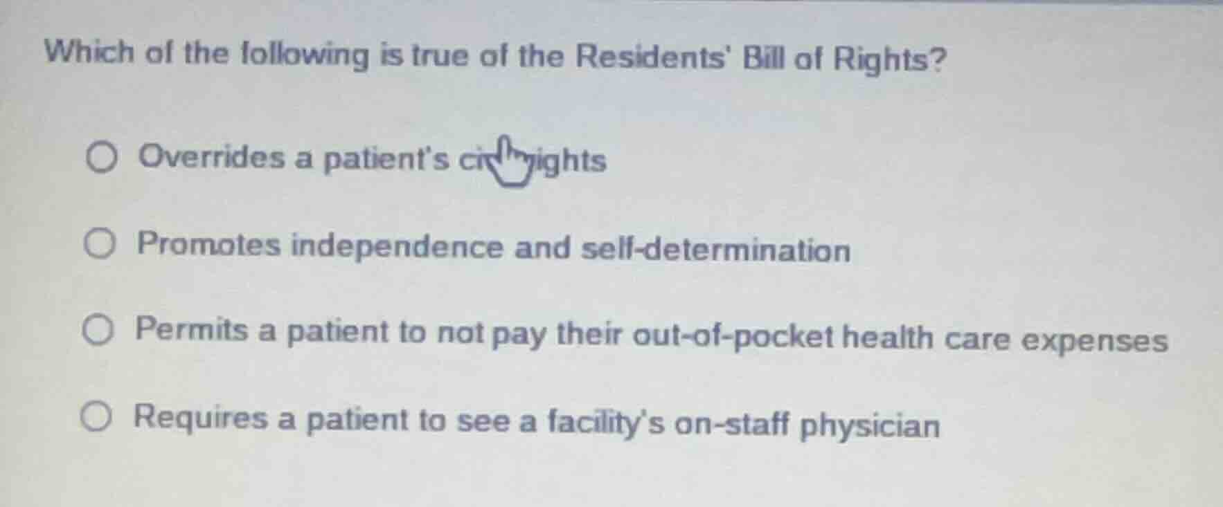 which of the following is true of the residents bill of rights? ○ overr…