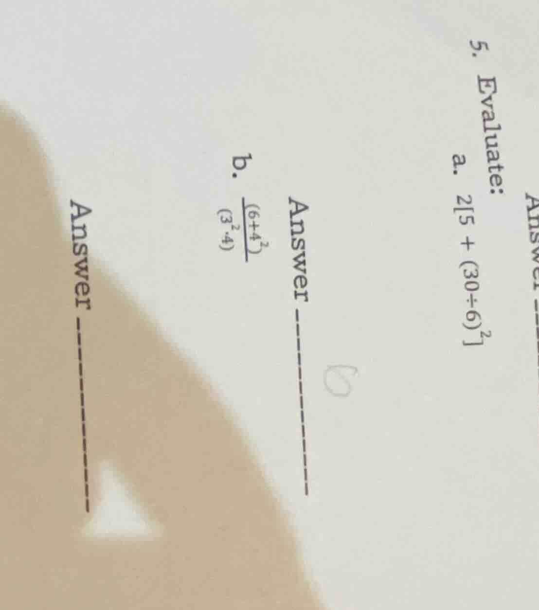 5. evaluate: a. 25 + (30÷6)² answer ----- b. \\(\\frac{(6 + 4^2)}{(3^2 …