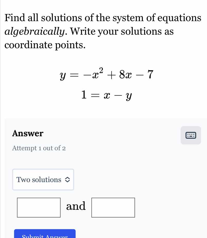 find all solutions of the system of equations algebraically. write your…